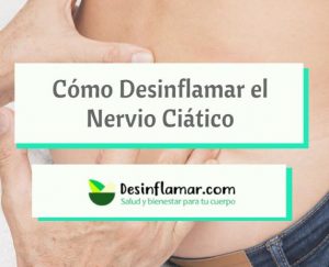 Desinflamar el nervio ciatico naturalmente
